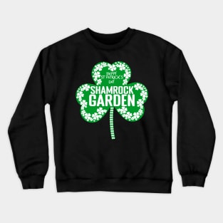 St Patricks Day Gardening - Happy St Patricks Day Shamrock Garden Crewneck Sweatshirt